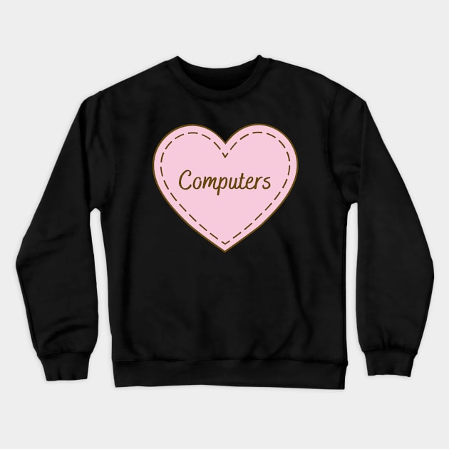 I Love Computers Simple Heart Design Crewneck Sweatshirt by Word Minimalism